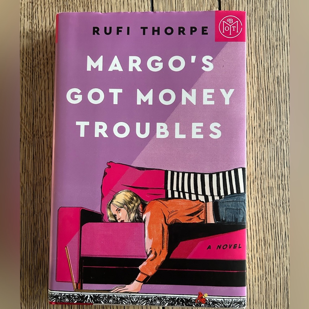 Margo’s Got Money Troubles by Rufi Thorpe Hard cover